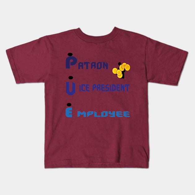 patron, vice president, factor : Money and business Kids T-Shirt by shop chak